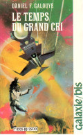 Daniel F. Galouye - Le Temps Du Grand Cri - Galaxie Bis 83 - Opta 1982 - Opta