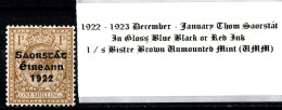 1922 -1923 December - January Thom Saorstát In Gloss Black Or Red Ink, 1 / S Bistre Brown Unmounted Mint (UMM) - Neufs