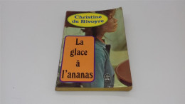 998 - (199) La Glace à L'ananas - Christine De Rivoyre - Livre De Poche - Livre De Poche