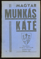 Magyar Munkás Kátl  összeállította : Vida István Budapest 1940. 48l - Zonder Classificatie