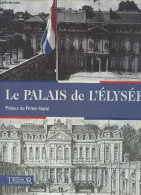 Le Palais De L'elysee - La Collection Du Patrimoine - Prince Murat (preface) - Balvay Arnaud- ... - 2006 - Ile-de-France