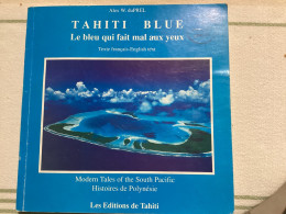 Tahiti Blue - Alex Du Prélèvement - Histoires De Polynésie - L’ivre Bilingue Français Anglais - 1990 - 182 P - Outre-Mer