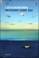 # Luca Bianchini - Nessuno è Come Noi - Mondadori 2017 - 1° Edizione - Famous Authors