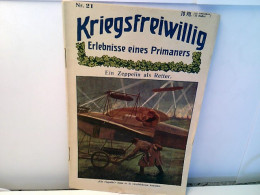 Kriegsfreiwillig. Erlebnisse Eines Primaners. Ein Zeppelin Als Retter (sehr Seltenes Exemplar). - Nouvelles