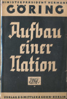 Aufbau Einer Nation, Göring, Hermann, 1. Auflage, E. S. Mittler & Sohn, Berlin, 1933. 112 Seiten, Sehr Selten! - Sonstige & Ohne Zuordnung