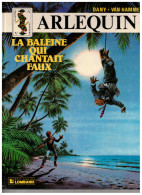 ARLEQUIN  "La Baleine Qui Chantait Faux"  T 3     E.O. 06/85 - Arlequin