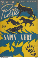 Scoutisme. Louis C. Picalausa. Sur La Piste Du Sapin Vert. Casterman. 1945 - Scouting