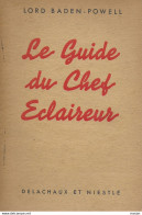 Le Guide Du Chef Eclaireur. Lord Baden-Powell. Scout. Louveteaux; Scoutisme - Pfadfinder-Bewegung