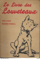 Le Livre Des Louveteaux. Lord Baden-Powell. - Padvinderij