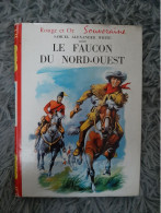 LE FAUCON DU NORD-OUEST - SAMUEL ALEXANDER WHITE BIBLIOTHEQUE ROUGE ET OR ROMAN WESTERN JEUNESSE - Bibliotheque Rouge Et Or