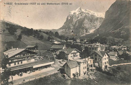 Grindelwald Und Wetterhorn 1913 - Grindelwald