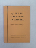 250 Jahre Garnison In Amberg. - Police & Militaire