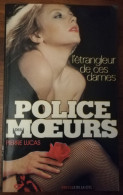 PIERRE LUCAS L'ETRANGLEUR DE CES DAMES POLICE DES MOEURS N°14 PRESSES DE LA CITE POLICIER EROTIQUE - Police Des Moeurs