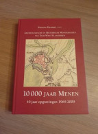 (MENEN) 10000 Jaar Menen. 40 Jaar Opgravingen 1969-2009. - Menen