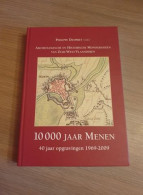 (MENEN) 10000 Jaar Menen. 40 Jaar Opgravingen 1969-2009. - Archéologie