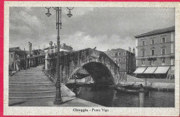 CHIOGGIA - PONTE VIGO - FORMATO PICCOLO - NUOVA - Chioggia