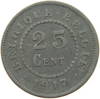 BELGIUM 25 CENTIMES 1917 #c067 0045 - 25 Cent