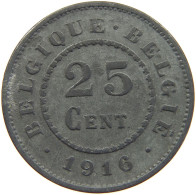 BELGIUM 25 CENTIMES 1916 #c052 0585 - 25 Centimes