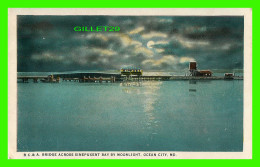 OCEAN CITY, MD - B.C. & A. BRIDGE ACROSS SINEOPUXENT BAY BY MOONLIGHT 0TRAVEL IN 1933 - LOUIS KAUFMANN - - Ocean City