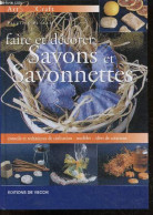 Faire Et Décorer Savons Et Savonettes - Art & Craft - Conseils Et Techniques De Realisation, Modeles, Idees De Creations - Livres