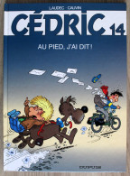 BD CEDRIC - 14 - Au Pied, J'ai Dit ! - Rééd. 2007 - Cédric