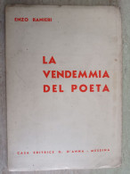 La Vendemmia Del Poeta Con Autografo Di Enzo Ranieri Casa Editrice D'Anna Messina 1938 - Poésie