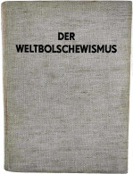 EHRT, DR. ADOLF. Der Weltbolschewismus. Leipzig 1936. Ca. A4-Format, Ganzleinen, 506 Seiten Mit Zahlreichen Fotos. IV, S - Andere & Zonder Classificatie