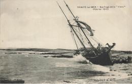 La Trinité Sur Mer * Naufrage De La " Clara " En Février 1910 * Bateau échoué échouage Voilier CLARA - La Trinite Sur Mer