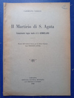 Carmelina Naselli Il Martirio Di S. Agata Componimento Tragico Inedito Di Gemmellaro Catania 1928 Archivio Sicilia Or. - Geschichte, Biographie, Philosophie