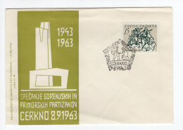 1963. YUGOSLAVIA,SLOVENIA,CERKNO,MEMORIAL,GORENJKO I PRIMORSKI PARTIZANS,SPECIAL COVER AND CANCELLATION - Covers & Documents