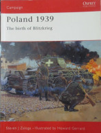 Poland 1939 -  The Birth Of Blitzkrieg - Door Steven Zaloga -  Illustrated By Howard Gerrard - Polen - Osprey - Guerre 1939-45