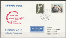 Erstflug Frankfurt - Berlin Mit Pan Am  Airbus A310 PA 632 28.4.1985 Ankunftstempel 28.4.85 1985 ( FP 313) - Correo Aéreo