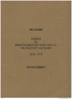 Festschrift 100 Jahre Verein Fur Briefmarkenkunde 1878 Ev Frankfurt Am Main 1878-1978 - Andere & Zonder Classificatie