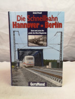 Die Schnellbahn Hannover-Berlin. Schienenweg Mit Geschichte Und Zukunft. - Transport