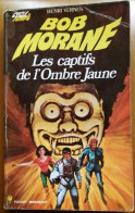 C1 Henri VERNES Bob Morane LES CAPTIFS DE L OMBRE JAUNE Reedition Type 11 1973 PORT INCLUS France - Marabout SF