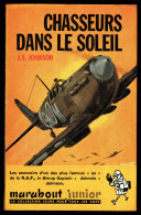 "Chasseurs Dans Le Soleil ", Par J.E. JOHNSON - MJ N° 184 - Guerre Aérienne - 1960. - Marabout Junior