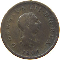 GREAT BRITAIN HALFPENNY 1806 GEORGE III. 1760-1820 #s046 0359 - B. 1/2 Penny