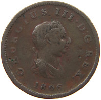 GREAT BRITAIN HALFPENNY 1806 GEORGE III. 1760-1820 #a009 0099 - B. 1/2 Penny