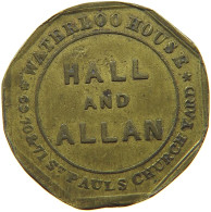 GREAT BRITAIN TOKEN  TOKEN HALL AND ALLAN WATERLOO HOUSE #a033 0847 - Sonstige & Ohne Zuordnung