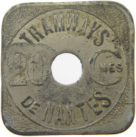 FRANCE 20 CENTIMES  TRAMWAYS NANTES #t130 0025 - Andere & Zonder Classificatie