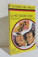 I116852 Classici Giallo Mondadori 126 - Douglas Heyes - Li Ho Uccisi Così - 1971 - Politieromans En Thrillers