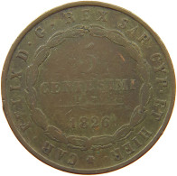 ITALY STATES SARDINIA 5 CENTESIMI 1826 Carlo Felice 1821-1831 #s060 0033 - Piémont-Sardaigne-Savoie Italienne