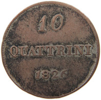 ITALY STATES TUSCANY 10 QUATTRINI 1826  #t092 0409 - Toscane