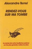 Rendez-Vous Sur Ma Tombe D' Alexandre Terrel - Le Masque - N° 1733  - 1983 - Le Masque
