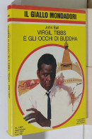 I116900 Classici Giallo Mondadori 1501 - Virgil Tibbs E Gli Occhi Di Buddha 1977 - Thrillers