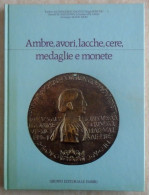 Libro Antiquariato Ambre Avori Lacche Cere Medaglie E Monete Gruppo Editoriale Fabbri - Kunst, Antiek