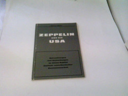Zeppelin Und Die USA. Betrachtungen Und Anmerkungen Zu Einem MKapitel Deutsch-amerikanischer Zusammenarbeit - Transport