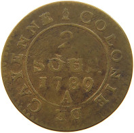 FRENCH GUIANA 2 SOUS 1789 A  #MA 100982 - Guyana Francese