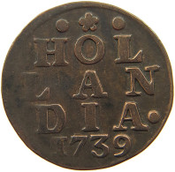 NETHERLANDS HOLLAND DUIT 1739  #MA 100981 - Monnaies Provinciales