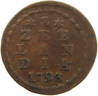 NETHERLANDS ZEELAND DUIT 1793  #MA 064827 - Monnaies Provinciales